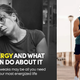 Low Energy And What You Can Do About It