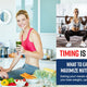 Timing Is Everything: What To Eat And When To Maximize Nutritional Benefits