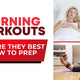 Morning Workouts: Why They Are Best and How to Prep