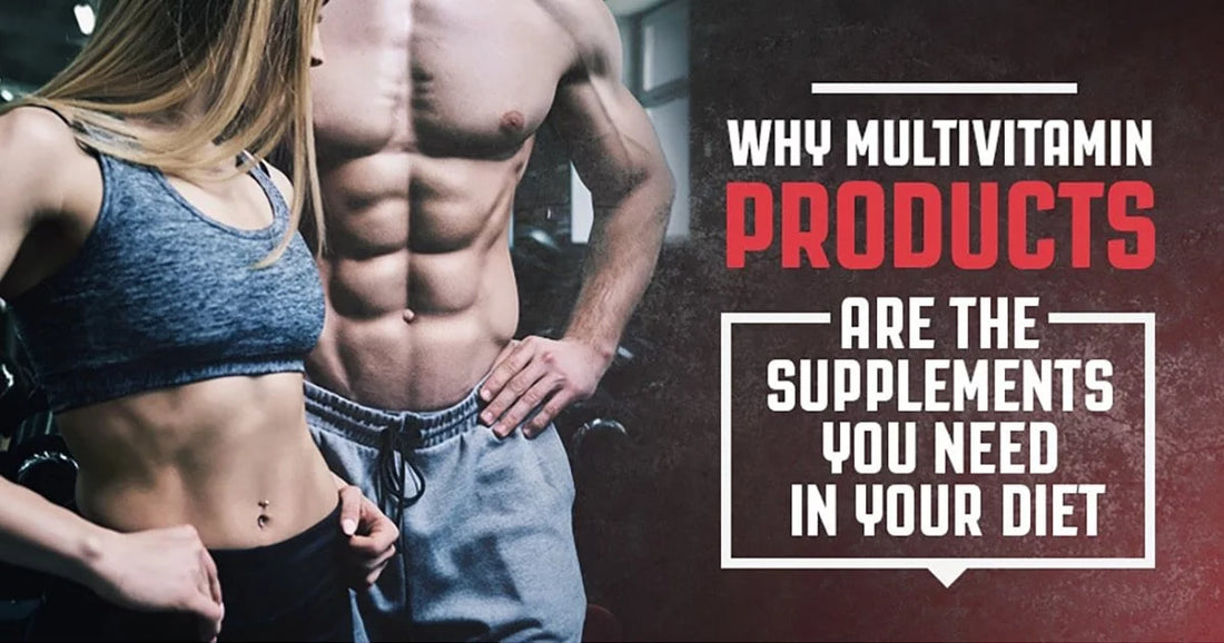 Why Multivitamin Products Are The Supplements You Need In Your Diet